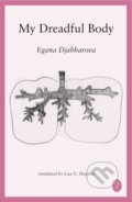 Kniha: My Dreadful Body (Egana Djabbarova). Linden Editions, 2026 Kniha: My Dreadful Body (Egana Djabbarova). Linden Editions, 2026