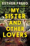 Kniha: My Sister and Other Lovers (Esther Freud). Bloomsbury, 2026 Kniha: My Sister and Other Lovers (Esther Freud). Bloomsbury, 2026