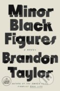 Kniha: Minor Black Figures (Brandon Taylor). , 2025 Kniha: Minor Black Figures (Brandon Taylor). , 2025