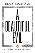 Kniha: A Beautiful Evil (Bea Fitzgerald). Penguin Books, 2025 Kniha: A Beautiful Evil (Bea Fitzgerald). Penguin Books, 2025