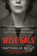 Kniha: Wise Gals (Nathalia Holt). G P Putnam's Sons, 2022 Kniha: Wise Gals (Nathalia Holt). G P Putnam's Sons, 2022