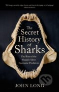 Kniha: The Secret History of Sharks (John Long). Quercus, 2026 Kniha: The Secret History of Sharks (John Long). Quercus, 2026