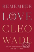 Kniha: Remember Love (Cleo Wade). Harmony, 2023 Kniha: Remember Love (Cleo Wade). Harmony, 2023