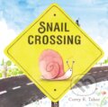 Kniha: Snail Crossing (Corey R. Tabor). Balzer + Bray, 2020 Kniha: Snail Crossing (Corey R. Tabor). Balzer + Bray, 2020