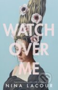 Kniha: Watch Over Me (Nina LaCour). , 2020 Kniha: Watch Over Me (Nina LaCour). , 2020