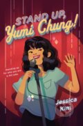 Kniha: Stand Up, Yumi Chung! (Jessica Kim). , 2020 Kniha: Stand Up, Yumi Chung! (Jessica Kim). , 2020