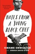 Kniha: Notes from a Young Black Chef (Joshua David Stein a Kwame Onwuachi). , 1900 Kniha: Notes from a Young Black Chef (Joshua David Stein a Kwame Onwuachi). , 1900