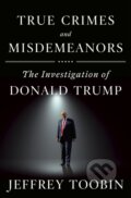 Kniha: True Crimes and Misdemeanors (Jeffrey Toobin). Doubleday, 2020 Kniha: True Crimes and Misdemeanors (Jeffrey Toobin). Doubleday, 2020