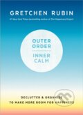 Kniha: Outer Order, Inner Calm (Gretchen Rubin). , 1900 Kniha: Outer Order, Inner Calm (Gretchen Rubin). , 1900
