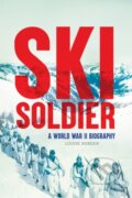 Kniha: Ski Soldier (Louise Borden). , 2018 Kniha: Ski Soldier (Louise Borden). , 2018