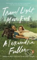 Kniha: Travel Light, Move Fast (Alexandra Fuller). Penguin Books, 2020 Kniha: Travel Light, Move Fast (Alexandra Fuller). Penguin Books, 2020