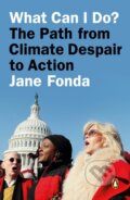 Kniha: What Can I Do? (Jane Fonda). Penguin Books, 2021 Kniha: What Can I Do? (Jane Fonda). Penguin Books, 2021