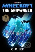 Kniha: Minecraft: The Shipwreck (C. B. Lee). , 2020 Kniha: Minecraft: The Shipwreck (C. B. Lee). , 2020