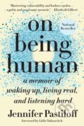 Kniha: On Being Human (Jennifer Pastiloff). , 1900 Kniha: On Being Human (Jennifer Pastiloff). , 1900