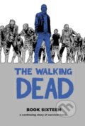 Kniha: The Walking Dead Book 16 (Robert Kirkman). Image Comics, 2019 Kniha: The Walking Dead Book 16 (Robert Kirkman). Image Comics, 2019