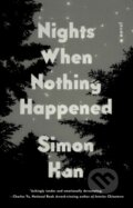 Kniha: Nights When Nothing Happened (Simon Han). Riverhead, 2021 Kniha: Nights When Nothing Happened (Simon Han). Riverhead, 2021