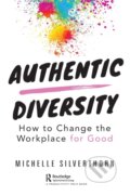 Kniha: Authentic Diversity (Silverthorn Michelle). CRC Press, 2020 Kniha: Authentic Diversity (Silverthorn Michelle). CRC Press, 2020