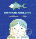 Kniha: Phone Call With A Fish (Silvia Vecchini). , 2018 Kniha: Phone Call With A Fish (Silvia Vecchini). , 2018