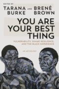 Kniha: You Are Your Best Thing (Brene Brown a Tarana Burke). Random House, 2021 Kniha: You Are Your Best Thing (Brene Brown a Tarana Burke). Random House, 2021