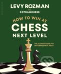 Kniha: How to Win at Chess, Next Level (GothamChess a Levy Rozman). Particular Books, 2026 Kniha: How to Win at Chess, Next Level (GothamChess a Levy Rozman). Particular Books, 2026