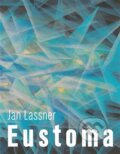 Kniha: Eustoma (Jan Lassner). Dobrý důvod, 2026 Kniha: Eustoma (Jan Lassner). Dobrý důvod, 2026