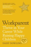 Kniha: Workparent (Daisy Dowling). , 2021 Kniha: Workparent (Daisy Dowling). , 2021