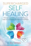 Kniha: Supercharged Self-Healing (R.J. Spina). Llewellyn Publications, 2021 Kniha: Supercharged Self-Healing (R.J. Spina). Llewellyn Publications, 2021