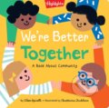 Kniha: We're Better Together (Eilenn Spinelli). Highlights Press, 2021 Kniha: We're Better Together (Eilenn Spinelli). Highlights Press, 2021