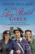 Kniha: The Air Raid Girls (Jenny Holmes). Bantam Press, 2021 Kniha: The Air Raid Girls (Jenny Holmes). Bantam Press, 2021