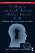 Kniha: A Primer for Emotionally Focused Individual Therapy (EFIT), 2021 Kniha: A Primer for Emotionally Focused Individual Therapy (EFIT), 2021