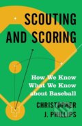 Kniha: Scouting and Scoring (Christopher J. Phillips). Princeton University Press, 2021 Kniha: Scouting and Scoring (Christopher J. Phillips). Princeton University Press, 2021