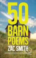 Kniha: 50 Barn Poems (Zac Smith). Clash Books, 2020 Kniha: 50 Barn Poems (Zac Smith). Clash Books, 2020