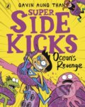 Kniha: The Super Sidekicks: Ocean's Revenge (Gavin Aung Than). Puffin Books, 2021 Kniha: The Super Sidekicks: Ocean's Revenge (Gavin Aung Than). Puffin Books, 2021