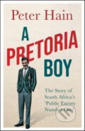 Kniha: A Pretoria Boy (Peter Hain). Icon Books, 2021 Kniha: A Pretoria Boy (Peter Hain). Icon Books, 2021