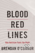 Kniha: Blood Red Lines (Brendan O'connor). Haymarket Books, 2021 Kniha: Blood Red Lines (Brendan O'connor). Haymarket Books, 2021