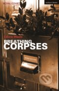 Kniha: Breathing Corpses (Wade Laura). Methuen Drama, 2021 Kniha: Breathing Corpses (Wade Laura). Methuen Drama, 2021