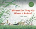 Kniha: Where Do They Go When It Rains? (Gerda Muller). Floris Books, 2020 Kniha: Where Do They Go When It Rains? (Gerda Muller). Floris Books, 2020