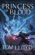 Kniha: Princess of Blood (Tom Lloyd). Gollancz, 2018 Kniha: Princess of Blood (Tom Lloyd). Gollancz, 2018