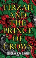Kniha: Tirzah and the Prince of Crows (Deborah Kay Davies). Oneworld Publications, 2018 Kniha: Tirzah and the Prince of Crows (Deborah Kay Davies). Oneworld Publications, 2018