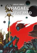 Kniha: Yragael (Michel Demuth a Philippe Druillet). , 2018 Kniha: Yragael (Michel Demuth a Philippe Druillet). , 2018