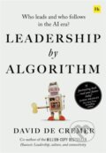 Kniha: Leadership by Algorithm (David De Cremer). , 2020 Kniha: Leadership by Algorithm (David De Cremer). , 2020