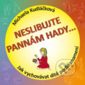 Kniha: Neslibujte Pannám hady (Kudláčková Michaela a Michaela Kudláčková). Atypo, 2012 Kniha: Neslibujte Pannám hady (Kudláčková Michaela a Michaela Kudláčková). Atypo, 2012