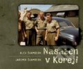 Kniha: Nasazen v Koreji (Alex Švamberk). Labyrint, 2013 Kniha: Nasazen v Koreji (Alex Švamberk). Labyrint, 2013