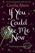 Kniha: If You Could See Me Now (Cecelia Ahern). HarperCollins, 2019 Kniha: If You Could See Me Now (Cecelia Ahern). HarperCollins, 2019