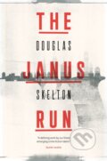 Kniha: The Janus Run (Douglas Skelton). , 2018 Kniha: The Janus Run (Douglas Skelton). , 2018