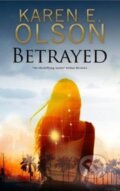 Kniha: Betrayed (Karen E. Olson). , 2017 Kniha: Betrayed (Karen E. Olson). , 2017