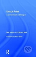 Kniha: Uncut Funk (bell hooks a Stuart Hall). Routledge, 2017 Kniha: Uncut Funk (bell hooks a Stuart Hall). Routledge, 2017