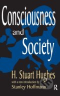 Kniha: Consciousness and Society (H. Stuart Hughes a Stanley Hoffman). Routledge, 2017 Kniha: Consciousness and Society (H. Stuart Hughes a Stanley Hoffman). Routledge, 2017
