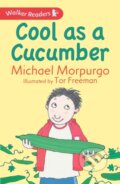 Kniha: Cool as a Cucumber (Sir Michael Morpurgo). Walker books, 2017 Kniha: Cool as a Cucumber (Sir Michael Morpurgo). Walker books, 2017