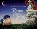 Kniha: A Guinea Pig Romeo & Juliet (Alex Goodwin, William Shakespeare a Tess Newall). Bloomsbury, 2017 Kniha: A Guinea Pig Romeo & Juliet (Alex Goodwin, William Shakespeare a Tess Newall). Bloomsbury, 2017